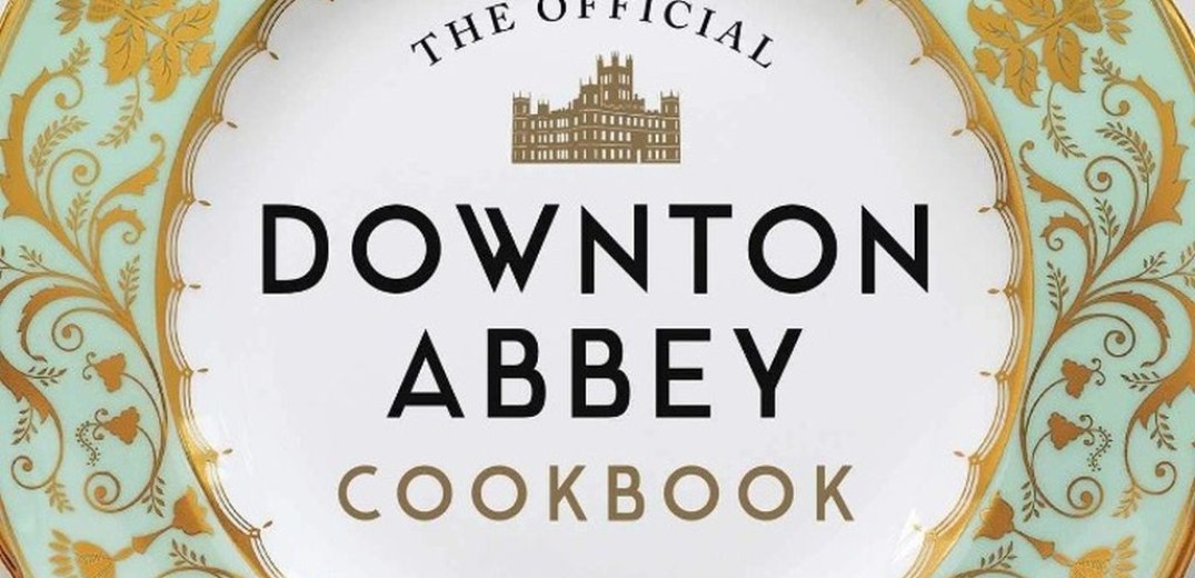 Οι 100 καλύτερες συνταγές του Downton Abbey σε βιβλίο